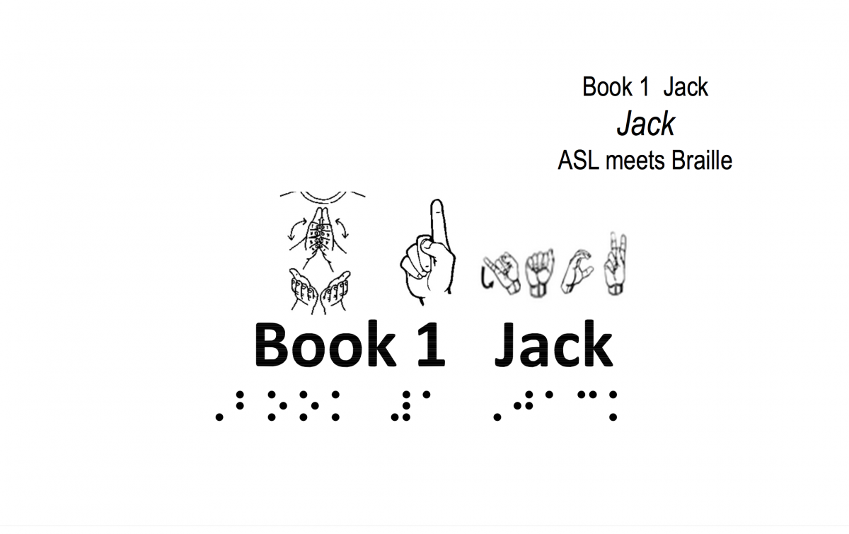 Download the PDF version of the story. Cover slide of Jack in ASL and Braille